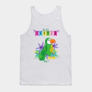 Is it summer yet? Tank Top